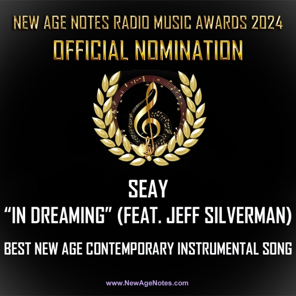 SEAY-IN-DREAMING-BEST-NEW-AGE-CONTEMPORARY-INSTRUMENTAL-SONG-official-nomination-new-age-notes-radio-music-awards-copy