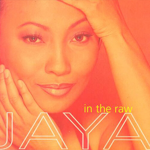 Jaya - In the Raw - Palette Music Studio Productions