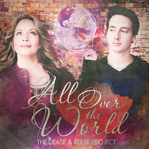 The Dease & Reese Project-All Over the World