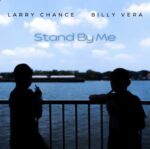Stand By Me - Larry Chance and Billy Vera - Mastered by Jeff Silverman @ Palette Studio (MSP), Nashville TN