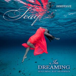 FYC: IN DREAMING -SEAY ft. Jeff Silverman. Best Arrangement & Instruments. Dolby Atmos / Spatial Audio Immersive Mixed and Mastered by Jeff Silverman of Palette Music Studio Productions - Nashville / Mt Juliet, TN