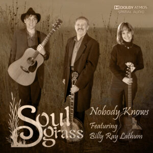 Soulgrass-Nobody Knows - Daolby Atmos / Spatial Audio Mixed and Mastered by Jeff Silverman - Palette Music Studio Productions - Nashville TN