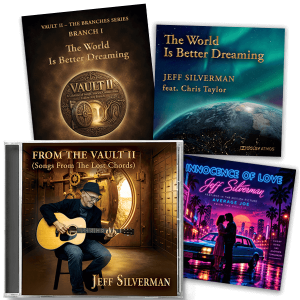 Physical CD (jewel case front) of Jeff Silverman's melodic rock album FROM THE VAULT II (Songs from The Lost Chords) + The World Is Better Dreaming and Innocence of Love